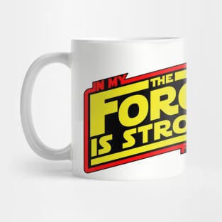 The Force is Strong... Mug